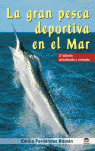 GRAN PESCA DEPORTIVA EN EL MAR, LA