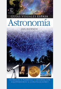 ASTRONOMÍA. GUIA VISUAL ESPASA