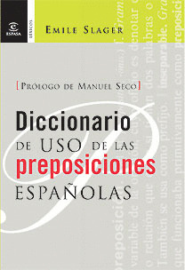 DICCIONARIO  DE USO DE LAS PREPOSICIONES ESPAÑOLAS