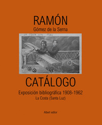 RAMÓN GÓMEZ DE LA SERNA. CATÁLOGO