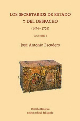 LOS SECRETARIOS DE ESTADO Y DEL DESPACHO (1474-1724)