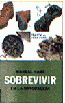 MANUAL PARA SOBREVIVIR EN LA NATURALEZA