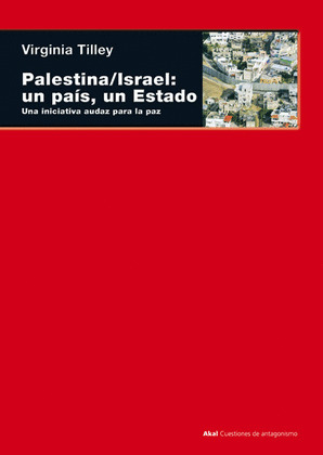 PALESTINA / ISRAEL: UN PAIS U ESTADO