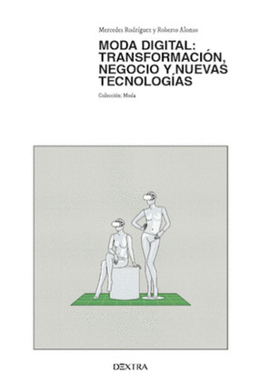 MODA DIGITAL: TRANSFORMACIÓN, NEGOCIO Y NUEVAS TECNOLOGÍAS