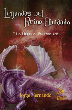 LEYENDAS DEL REINO OLVIDADO 1. LA ÚLTIMA ESPERANZA
