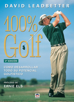 100% GOLF. COMO DESARROLLAR TODO SU POTENCIAL GOLFISTICO