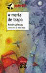 MERLA DE TRAPO, A (PREMIO MERLIN 2001)
