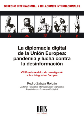LA DIPLOMACIA DIGITAL DE LA UNIÓN EUROPEA: PANDEMIA Y LUCHA CONTRA LA DESINFORMA