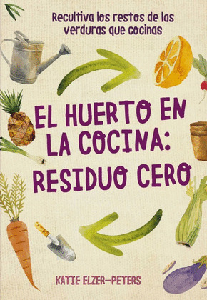 HUERTO EN LA COCINA: RESIDUO CERO