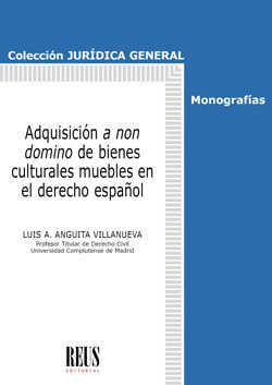 LA ADQUISICIÓN A NON DOMINO DE BIENES CULTURALES MUEBLES EN EL DERECHO ESPAÑOL