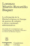AFIRMACION DE LA LIBERTAD RELIGIOSA EN EUROPA: DE GUERRAS DE RELIGION A MERAS CUESTIONES ADMINISTRAT