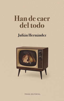 HAN DE CAER DEL TODO