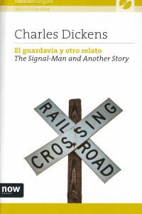 GUARDAVÍA Y OTRO RELATO, EL / THE SIGNAL-MAN AND ANOTHER STORY