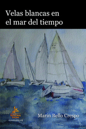 VELAS BLANCAS EN EL MAR DEL TIEMPO