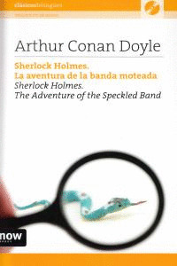 SHERLOCK HOLMES. LA AVENTURA DE LA BANDA MOTEADA / THE ADVENTURE OF THE SPECKLED BAND (ESPAÑOL-INGLE