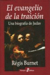 EVANGELIO DE LA TRAICION, EL (UNA BIOGRAFIA DE JUDAS)