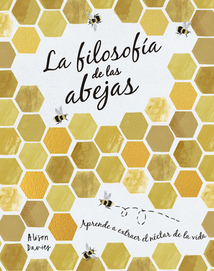 FILOSOFÍA DE LAS ABEJAS, LA (BE MORE BEE)