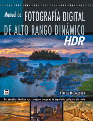 FOTOGRAFIA DIGITAL DE ALTO RANGO DINAMICO HDR, MANUAL DE