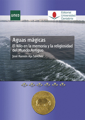AGUAS MAGICAS. EL NILO EN LA MEMORIA Y LA RELIGIOSIDAD DEL MUNDO ANTIGUO