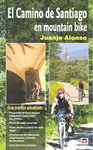 CAMINO DE SANTIAGO EN MOUNTAIN BIKE, EL (EDICION AÑO SANTO COMPOSTELANO 2010)