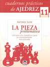 CUADERNOS PRACTICOS AJEDREZ, 011: LA PIEZA PROBLEMATICA