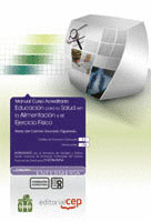 MANUAL  EDUCACIÓN PARA LA SALUD EN LA ALIMENTACIÓN Y EL EJERCICIO FÍSICO. COLECC