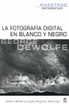 FOTOGRAFIA DIGITAL EN BLANCO Y NEGRO,LA