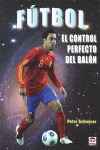 FÚTBOL. EL CONTROL PERFECTO DEL BALON