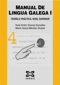 MANUAL DE LINGUA GALEGA I. NIVEL SUPERIOR. TEORIA E PRACTICA