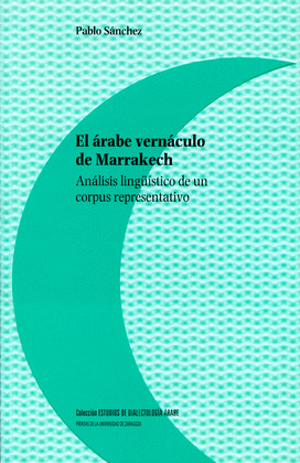 EL ARABE VERNACULO DE MARRAKECH. ANALISIS LINGÜISTICO DE UN CORPUS REPRESENTATIV