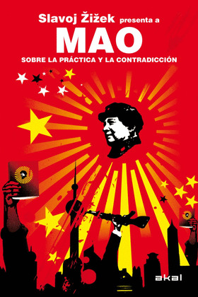 SOBRE LA PRACTICA Y CONTRADICCION (SLAVOJ ZIZEK PRESENTA A MAO)