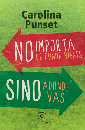 NO IMPORTA DE DONDE VIENES, SINO ADONDE VAS