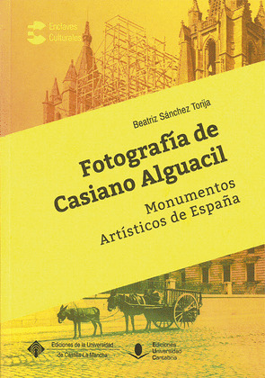 FOTOGRAFIA DE CASIANO ALGUACIL. MONUMENTOS ARTISTICOS DE ESPAÑA