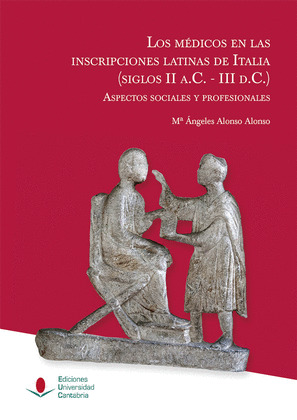LOS MEDICOS EN LAS INSCRIPCIONES LATINAS DE ITALIA (SIGLOS II A.C.-III D.C.): AS