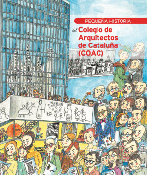 PEQUEÑA HISTORIAL DEL COLEGIO DE ARQUITECTOS DE CATALUÑA (COAC)