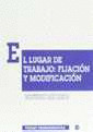 EL LUGAR DE TRABAJO: FIJACION Y MODIFICACION