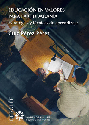 EDUCACION EN VALORES PARA LA CIUDADANIA. ESTRATEGIAS Y TECNICAS DE APRENDIZAJE