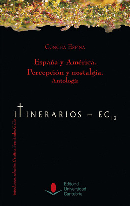 ESPAÑA Y AMERICA. PERCEPCION Y NOSTALGIA. ANTOLOGIA