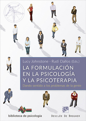 LA FORMULACION EN LA PSICOLOGIA Y LA PSICOTERAPIA. DANDO SENTIDO A LOS PROBLEMAS