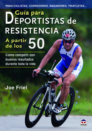 GUÍA PARA DEPORTISTAS DE RESISTENCIA A PARTIR DE LOS CINCUENTA