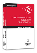 LA EFICACIA RETROACTIVA DE LOS ACTOS ADMINISTRATIVOS