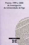 PREMIO 1999 E 2000 DE INVESTIGACIÓN DA UNIVERSIDADE DE VIGO