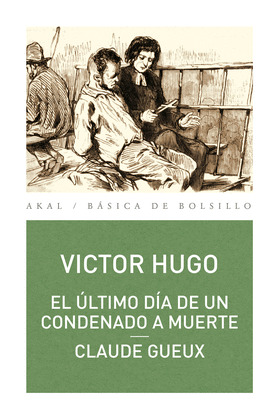 ÚLTIMO DÍA DE UN CONDENADO A MUERTE, EL / CLAUDE GUEUX