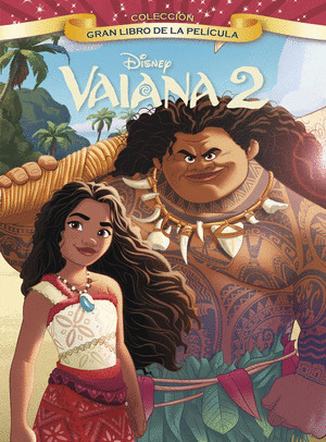 DISNEY VAIANA 2. GRAN LIBRO DE LA PELÍCULA