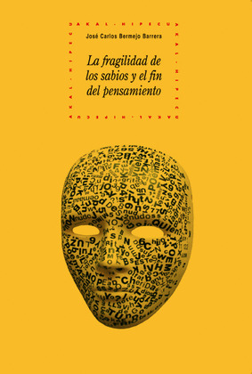 FRAGILIDAD DE LOS SABIOS Y EL FIN DEL PENSAMIENTO, LA