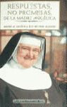 RESPUESTAS, NO PROMESAS, DE LA MADRE ANGELICA
