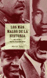 LOS MAS MALOS DE LA HISTORIA