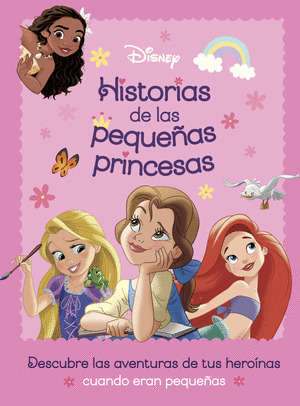 PRINCESAS DISNEY. HISTORIAS DE LAS PEQUEÑAS PRINCESAS