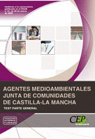 AGENTES MEDIOAMBIENTALES DE CASTILLA-LA MANCHA. TEST PARTE GENERAL