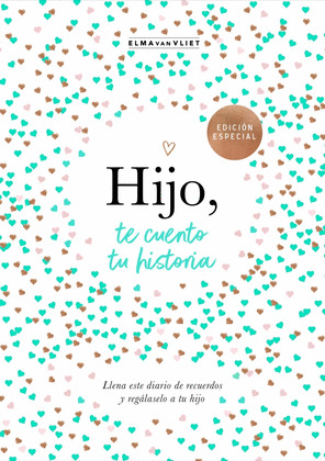 HIJO, TE CUENTO TU HISTORIA (EDICIÓN ESPECIAL)